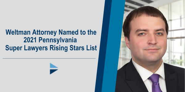 Weltman Attorney Named to the 2021 Pennsylvania Super Lawyers Rising ...