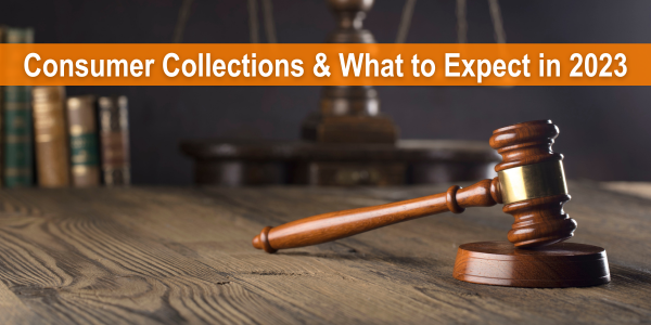Consumer Collections & What to Expect in 2023