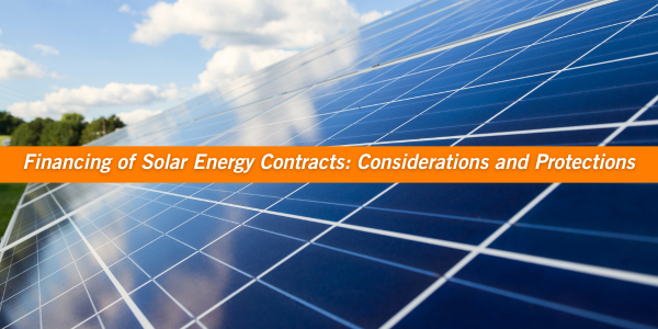 Financing of Solar Energy Contracts: Considerations and Protections